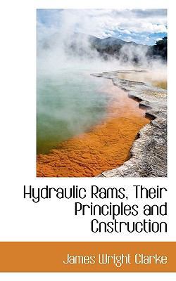 Hydraulic Rams, Their Principles and Cnstruction 1117252035 Book Cover