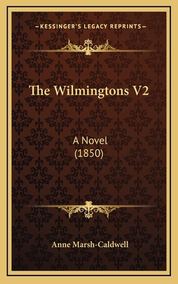 The Wilmingtons V2: A Novel (1850) 1165210088 Book Cover