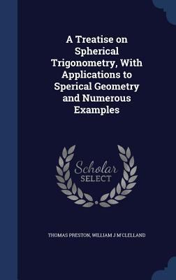 A Treatise on Spherical Trigonometry, With Appl... 1340179733 Book Cover