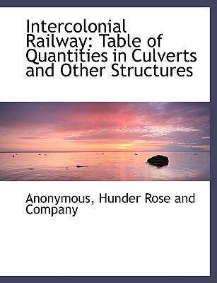Intercolonial Railway: Table of Quantities in C... 1140538918 Book Cover
