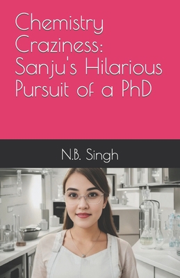 Chemistry Craziness: Sanju's Hilarious Pursuit ... B0C87VYJ8K Book Cover