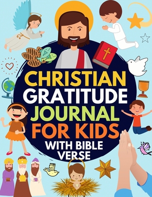 Christian Gratitude Journal for Kids: Daily Jou... 1651867968 Book Cover