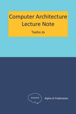 Computer Architecture: Lecture Note B0D3628Y6M Book Cover