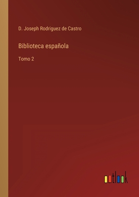 Biblioteca española: Tomo 2 [Spanish] 3368116169 Book Cover