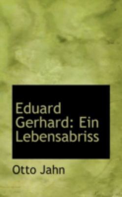 Eduard Gerhard: Ein Lebensabriss 1113013869 Book Cover