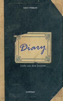 Diary: Liebe aus dem Jenseits [German] 3732325946 Book Cover