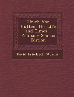 Ulrich Von Hutten, His Life and Times 1289442533 Book Cover