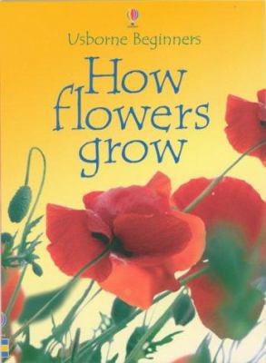 How Flowers Grow (Usborne Beginners) 0746047061 Book Cover