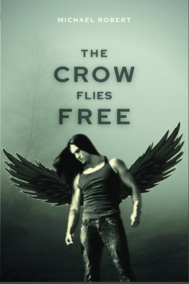 The Crow Flies Free B09C3D53HC Book Cover