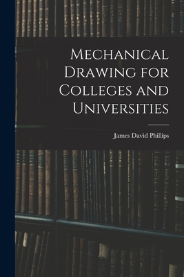 Mechanical Drawing for Colleges and Universities 1018910182 Book Cover