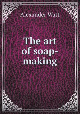 The Art of Soap-Making 5518664370 Book Cover