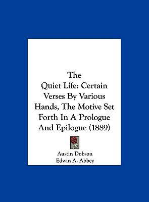 The Quiet Life: Certain Verses by Various Hands... 1161947469 Book Cover