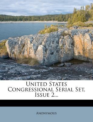 United States Congressional Serial Set, Issue 2... 1279635584 Book Cover