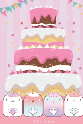 Allison: Birthday Unicorn Cake - Personalized B... 1679025244 Book Cover