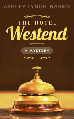 The Hotel Westend: A Mystery 0996521011 Book Cover