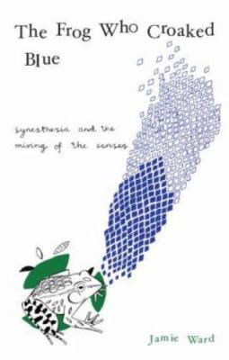 The Frog Who Croaked Blue: Synesthesia and the ... 0415430135 Book Cover