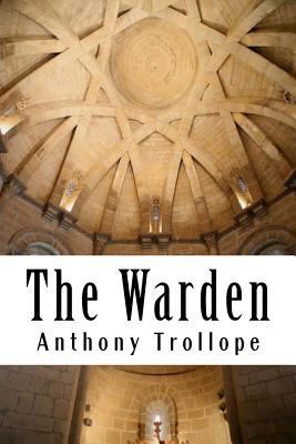 The Warden: Chronicles of Barsetshire #1 1986214389 Book Cover