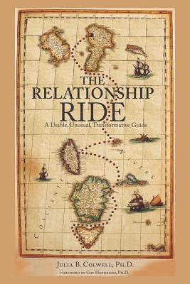 The Relationship Ride: A Usable, Unusual, Trans... 0578491524 Book Cover
