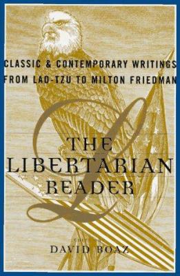 The Libertarian Reader: Classic and Contemporar... 0684832003 Book Cover