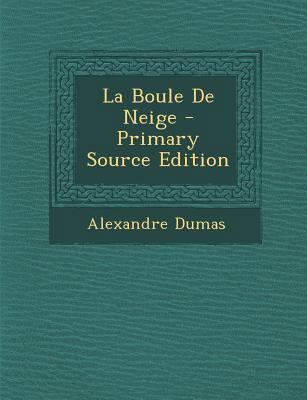 La Boule de Neige - Primary Source Edition [French] 1295579170 Book Cover