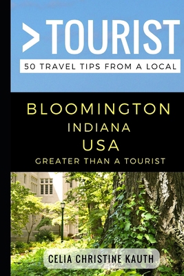 Greater Than a Tourist - Bloomington Indiana US... 1549792407 Book Cover