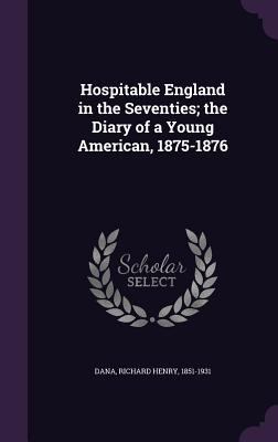 Hospitable England in the Seventies; the Diary ... 1355450586 Book Cover