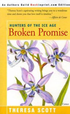 Broken Promise: Hunters of the Ice Age (Hunters... 0595092403 Book Cover