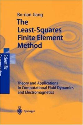 The Least-Squares Finite Element Method: Theory... 3540639349 Book Cover