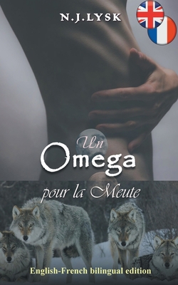 Omega for the Pack & Un Omega pour la Meute 1393917771 Book Cover