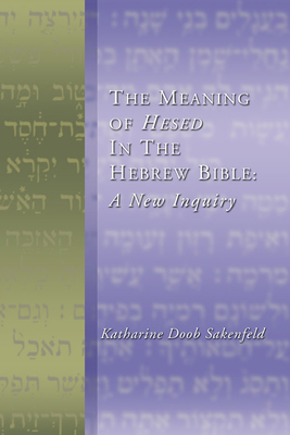 The Meaning of Hesed in the Hebrew Bible: A New... 1579109276 Book Cover