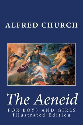 The Aeneid for Boys and Girls (Illustrated Edit... 1482034336 Book Cover
