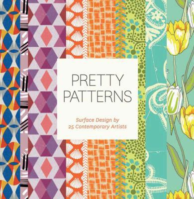 Pretty Patterns: Surface Design by 25 Contempor... 1452112150 Book Cover