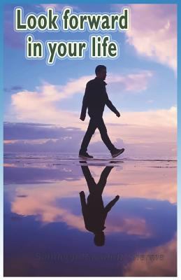 Look Forward in Your Life: Encouraging, Positiv... 1980747636 Book Cover