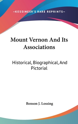 Mount Vernon And Its Associations: Historical, ... 054814236X Book Cover