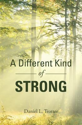 A Different Kind of Strong 1537627031 Book Cover