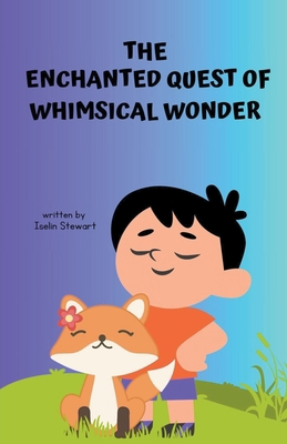 The Enchanted Quest of Whimsical Wonder            Book Cover