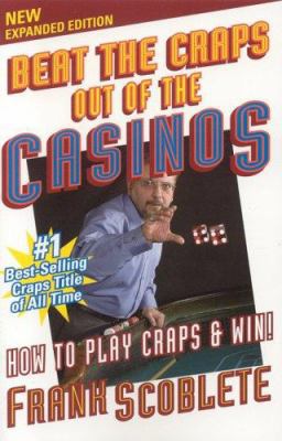 Beat the Craps Out of the Casinos: How to Play ... 156625213X Book Cover