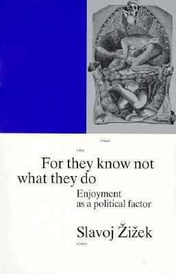For They Know Not What They Do: Enjoyment as a ... 0860915638 Book Cover