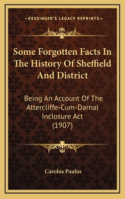 Some Forgotten Facts In The History Of Sheffiel... 1165616696 Book Cover