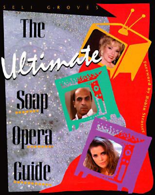 The Ultimate Soap Opera Guide 0787605085 Book Cover