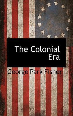 The Colonial Era 1117705609 Book Cover