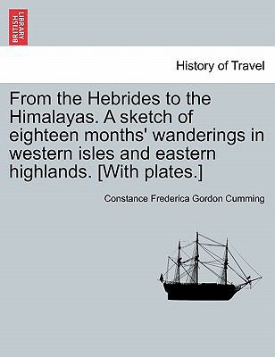 From the Hebrides to the Himalayas. a Sketch of... 1240912005 Book Cover