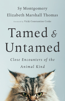 Tamed and Untamed: Close Encounters of the Anim... 1603587551 Book Cover