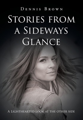 Stories from a Sideways Glance 1662443080 Book Cover