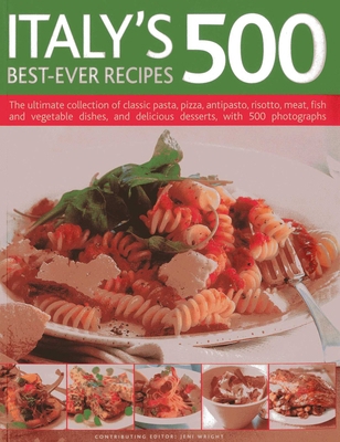 Italy's 500 Best-Ever Recipes: The Ultimate Col... 1780190433 Book Cover