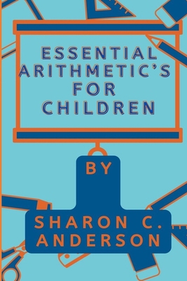 Essential Arithmetic's For Children B0BCCYRFYJ Book Cover