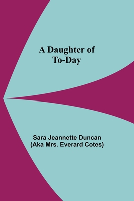 A Daughter Of To-Day 9354548407 Book Cover