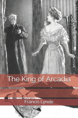 The King of Arcadia B085RQN7GK Book Cover