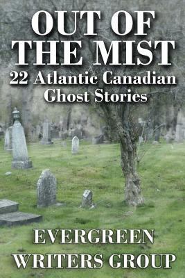 Out of the Mist: 22 Atlantic Canadian Ghost Sto... 0993833802 Book Cover