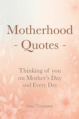 Motherhood Quotes: Thinking of you on Mother's ...            Book Cover